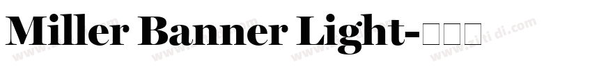 Miller Banner Light字体转换 Miller Banner Light字体转换